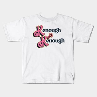 Kenough is Kenough Kids T-Shirt